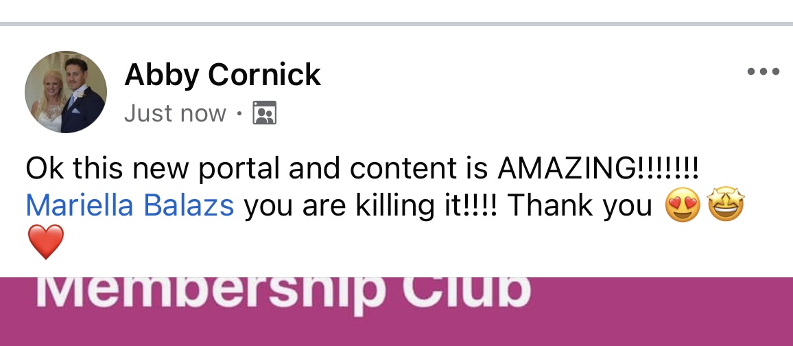 Abby Cornick: 'Ok this new portal and content is AMAZING! Mariella Balazs you are killing it! Thank you.'